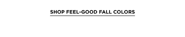 Shop Feel-Good Fall Colors