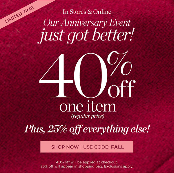 Our Anniversary Event just got better! 40% off one item (regular price) Plus, 25% off everything else! Shop Now | Use Code: FALL