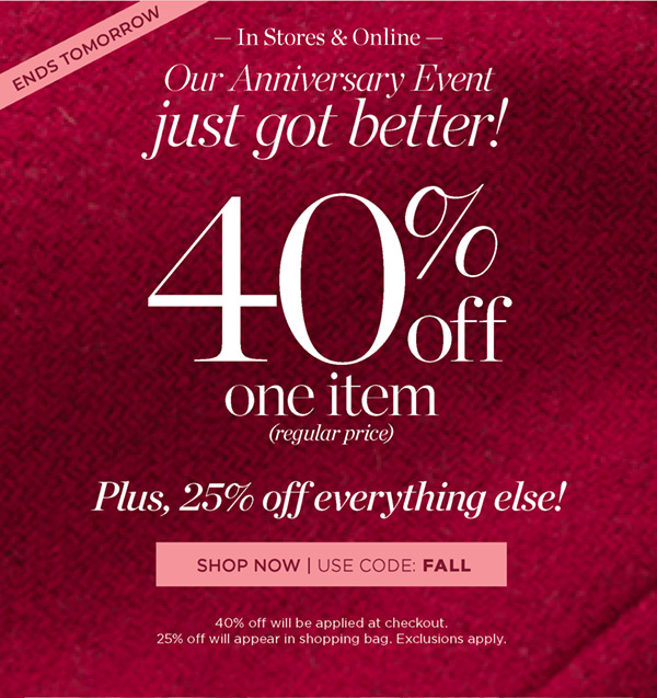 Our Anniversary Event just got better! 40% off one item (regular price) Plus, 25% off everything else! Shop Now | Use Code: FALL