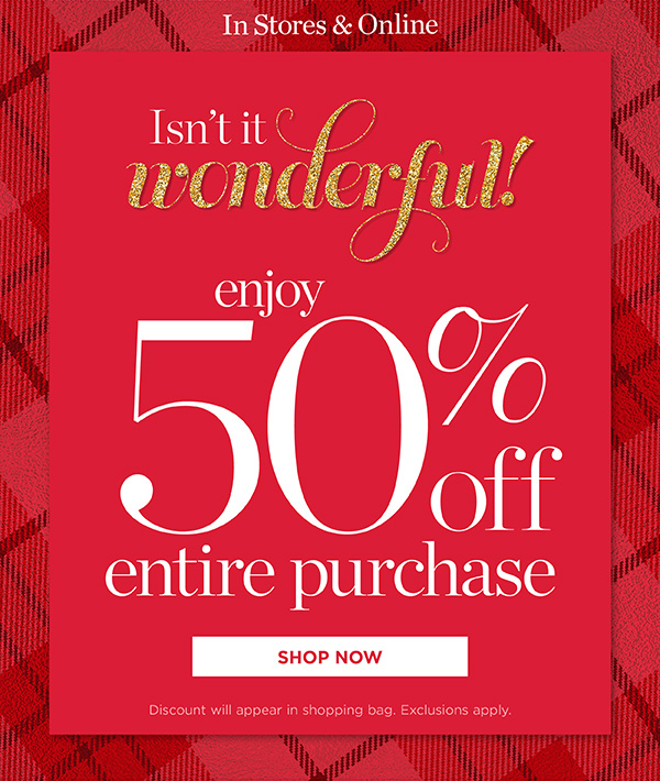 50% off Entire Purchase | Shop Now