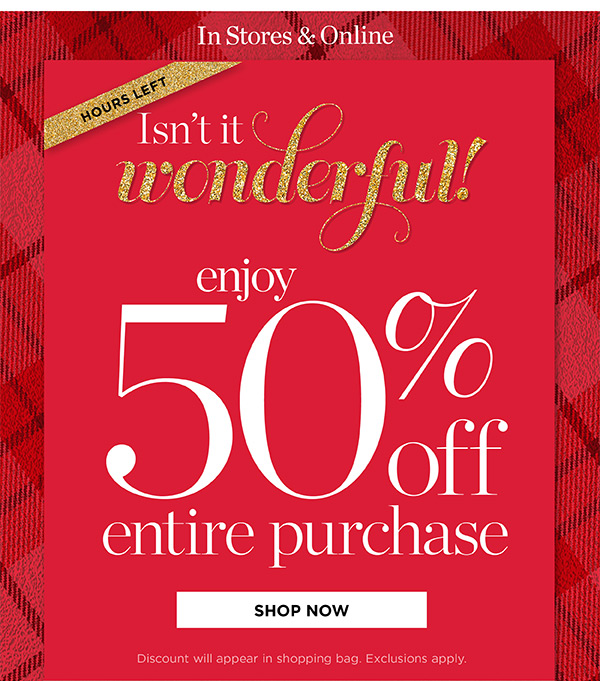 50% off Entire Purchase | Shop Now