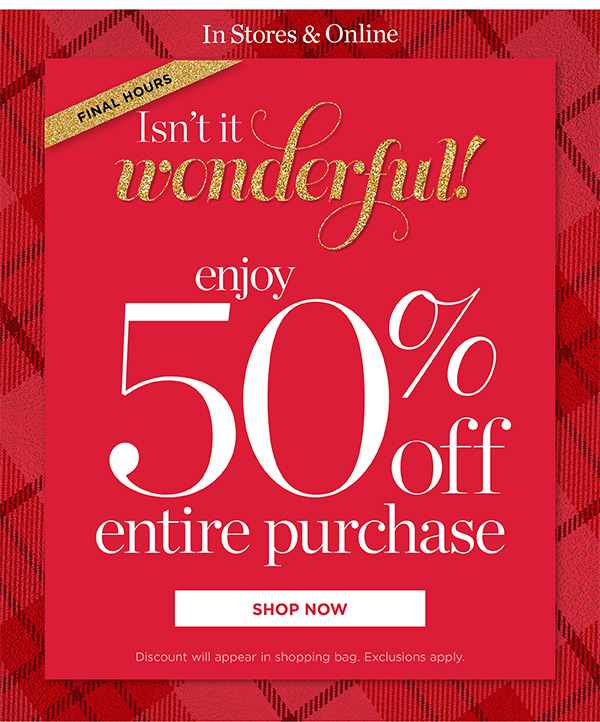 50% off Entire Purchase | Shop Now