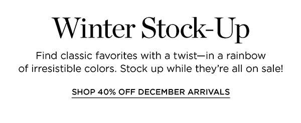 Shop 40% off December Arrivals