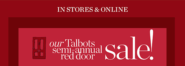 In Stores & Online Talbots Semi-Annual Red Door Sale!