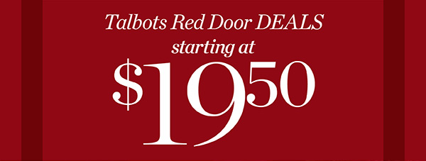 Talbots Red Door Deals starting at $19.50 | Shop Them All