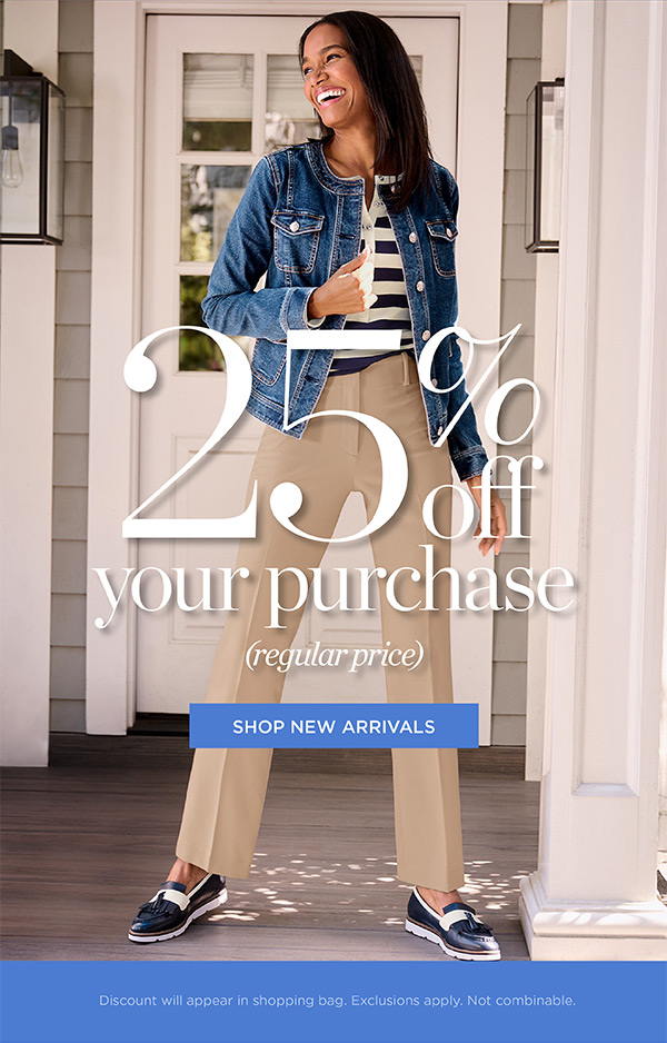 In Stores & Online New Year Refresh! 25% off your purchase (regular price) | Shop New Arrivals