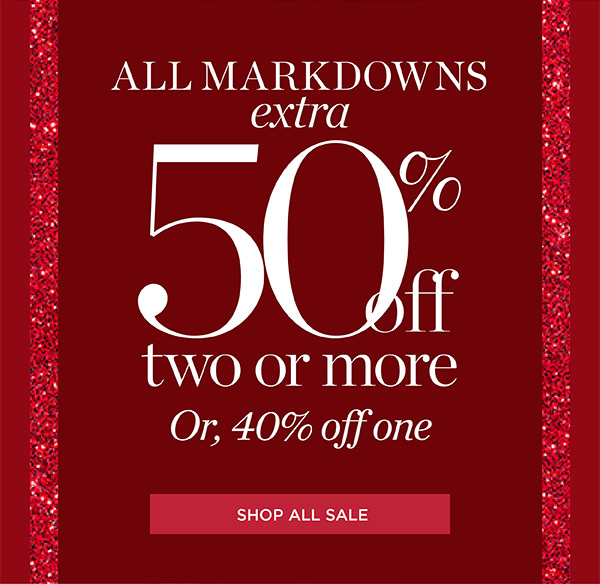 All Markdowns Extra 50% off two or more. Or, 40% off one | Shop Sale