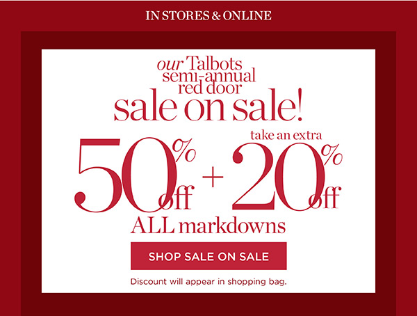 Our Talbots Semi-Annual Red Door Sale! 50% off + take an extra 20% off ALL markdowns! | Shop Sale On Sale