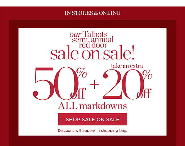 Our Talbots Semi-Annual Red Door Sale! 50% off + take an extra 20% off ALL markdowns! | Shop Sale On Sale