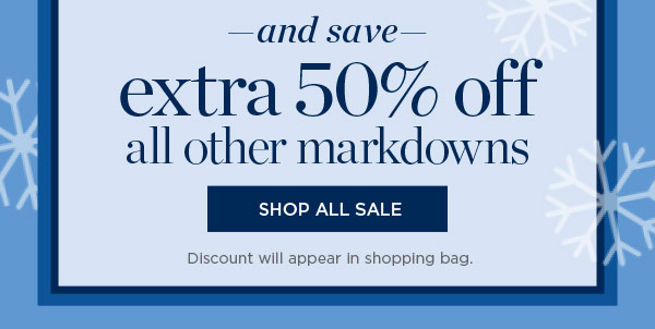 And save an extra 50% off all other markdowns | Shop All Sale