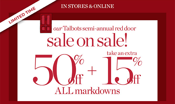 Talbots Semi-Annual Red Door Sale on Sale! Extra 50% off + take an extra 15% off all markdowns | Shop All Sale