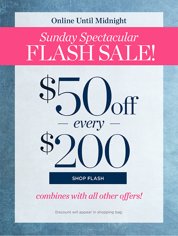 Flash Sale $50 off $200 | Shop Flash