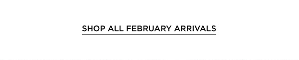 Shop All February Arrivals