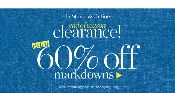 End of Season Clearance! Extra 60% off Markdowns | Shop Now