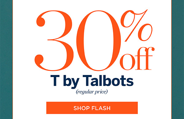 On the Go Flash Sale! 30% off T by Talbots (regular price) | Shop Flash