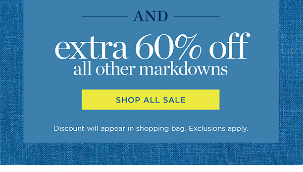 Extra 60% off all other markdowns. Shop All Sale