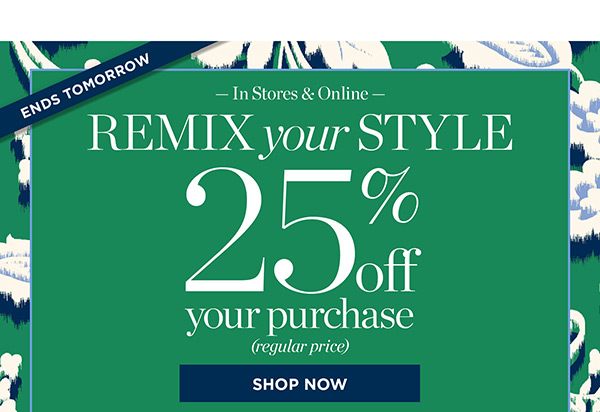 25% off your purchase (regular price) | Shop Now