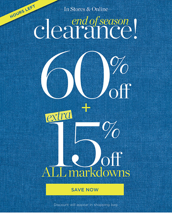 Extra 60% off + extra 15% off all markdowns. Shop Sale