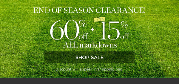 Extra 60% off + extra 15% off all markdowns. Shop Sale