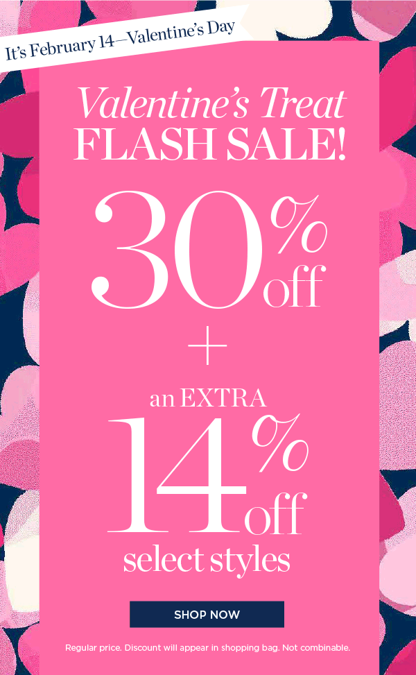 Valentine's Treat Flash Sale! 30% off + an Extra 14% off Select Styles | Shop Now