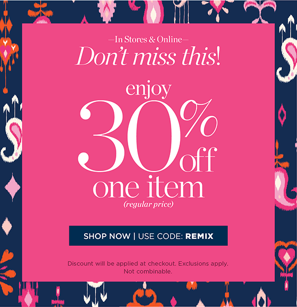 In Stores & Online. Enjoy 30% off one item (regular price) | Shop Now. Use Code: REMIX