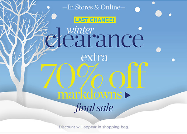 LAST CHANCE! Winter Clearance extra 70% off markdowns. Final Sale. Shop Now