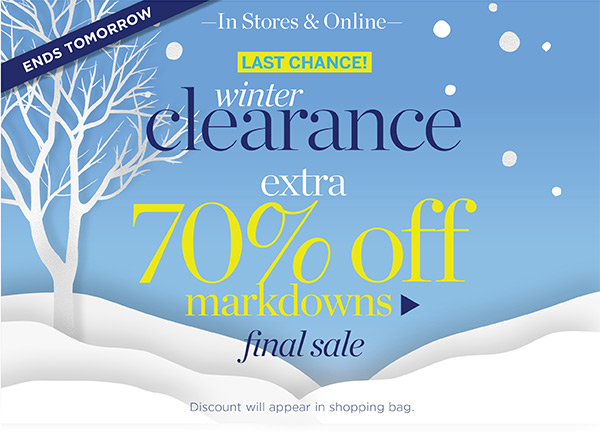 LAST CHANCE! Winter Clearance extra 70% off markdowns. Final Sale. Shop Now