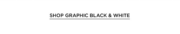 Shop Graphic Black & White