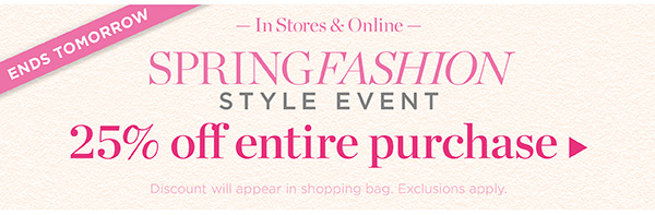 Spring Fashion Style Event! 25% off entire purchase | Shop Now