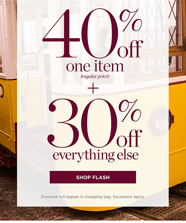 40% off one item (regular price) + 30% off everything else | Shop Flash