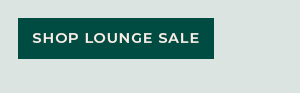 Shop Lounge Sale