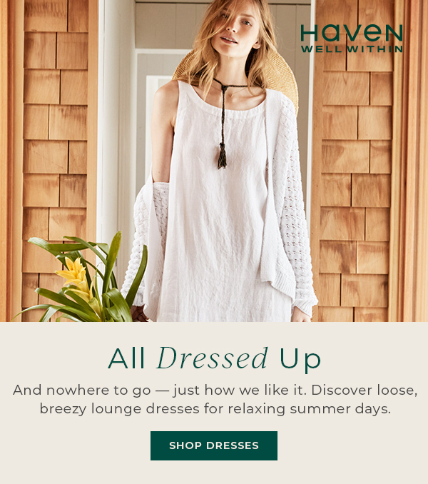 Haven Well Within. Shop Dresses