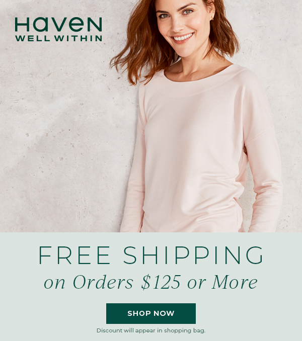 Haven Well Within. Free Shipping on orders $125+. Shop Now