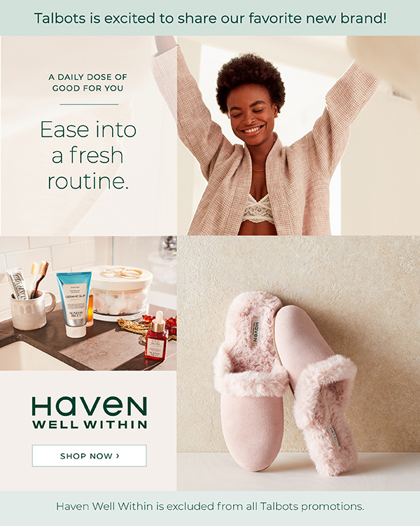 Ease into a fresh routine. Haven Well Within. Shop Now