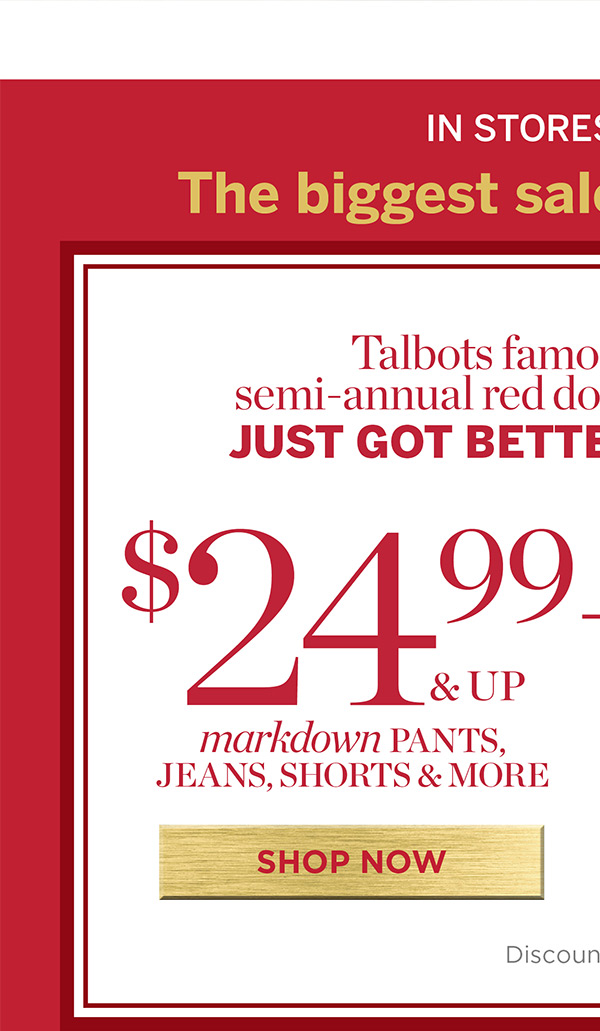 In Stores & Online! $24.99 & up Markdown Pants, Jeans, Shorts & More | Shop Now