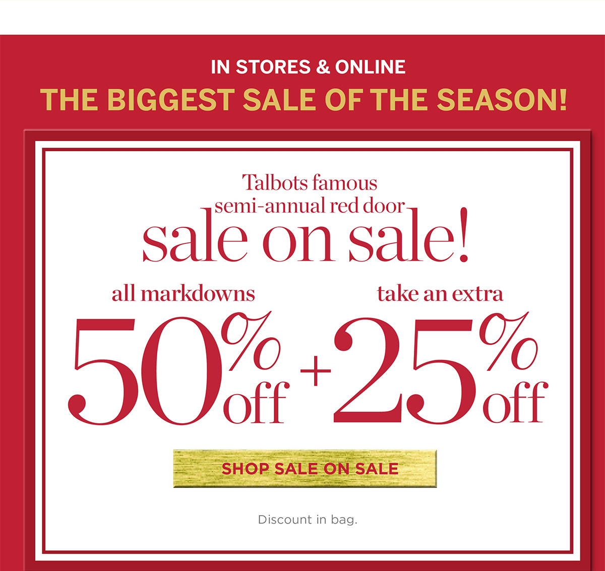 In Stores & Online! All Markdowns 50% off + take an extra 25% off | Shop Sale on Sale