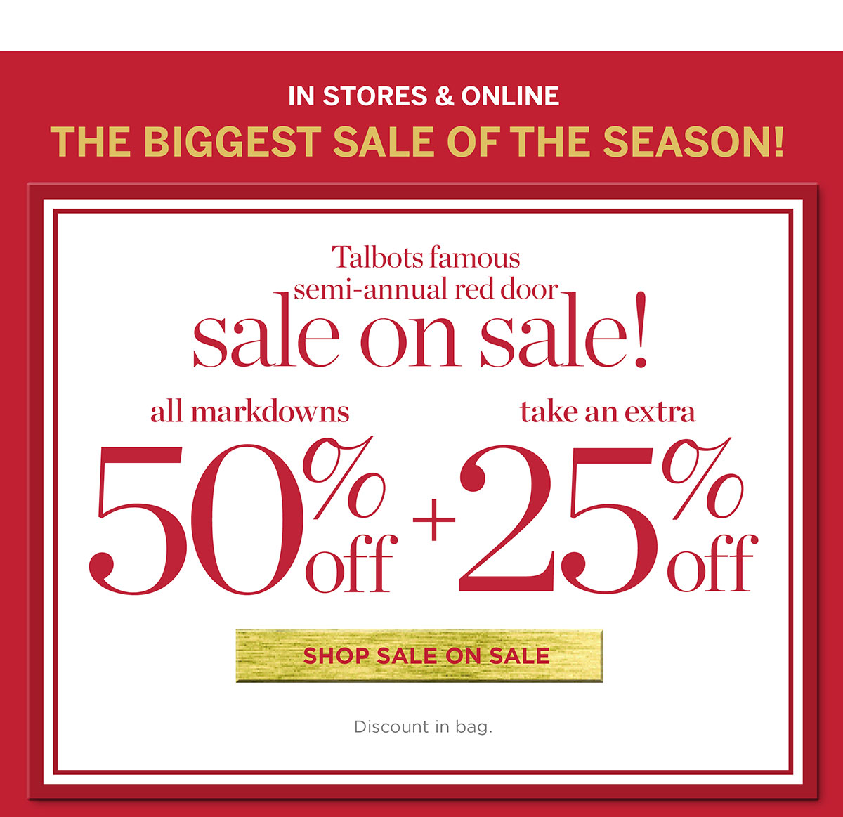 In Stores & Online! All Markdowns 50% off + take an extra 25% off | Shop Sale on Sale
