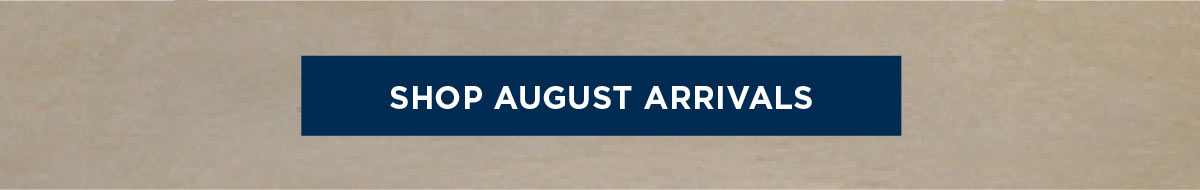 Shop August Arrivals