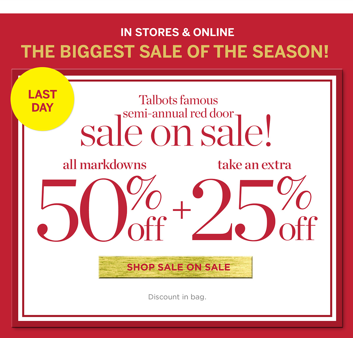 In Stores & Online! All Markdowns 50% off + take an extra 25% off | Shop Sale on Sale