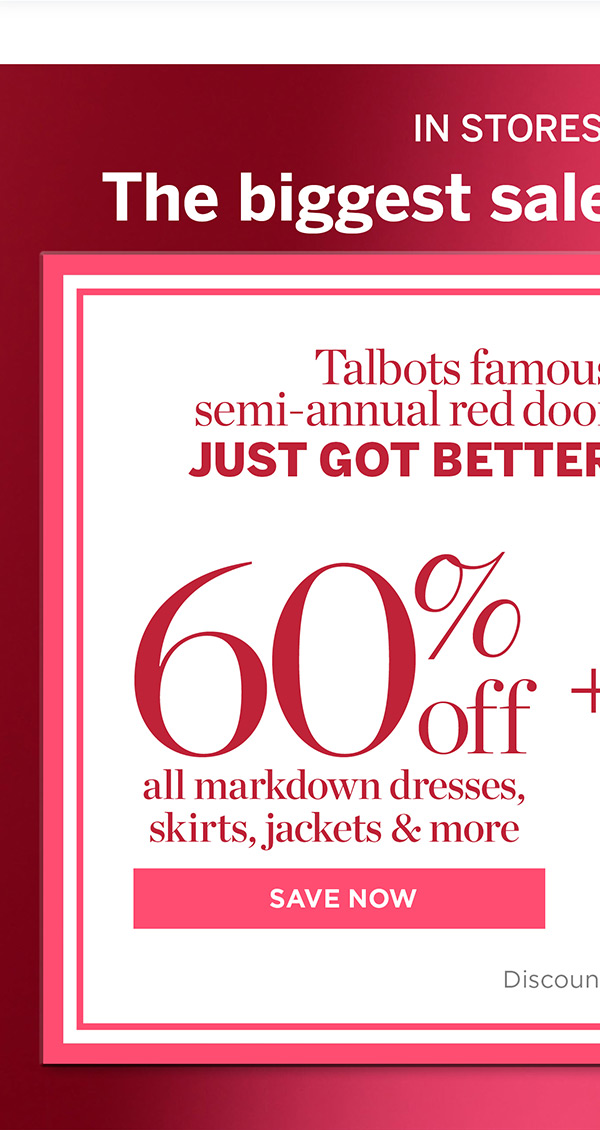 In Stores & Online 60% off all markdown dresses, skirts, jackets & more | Save Now