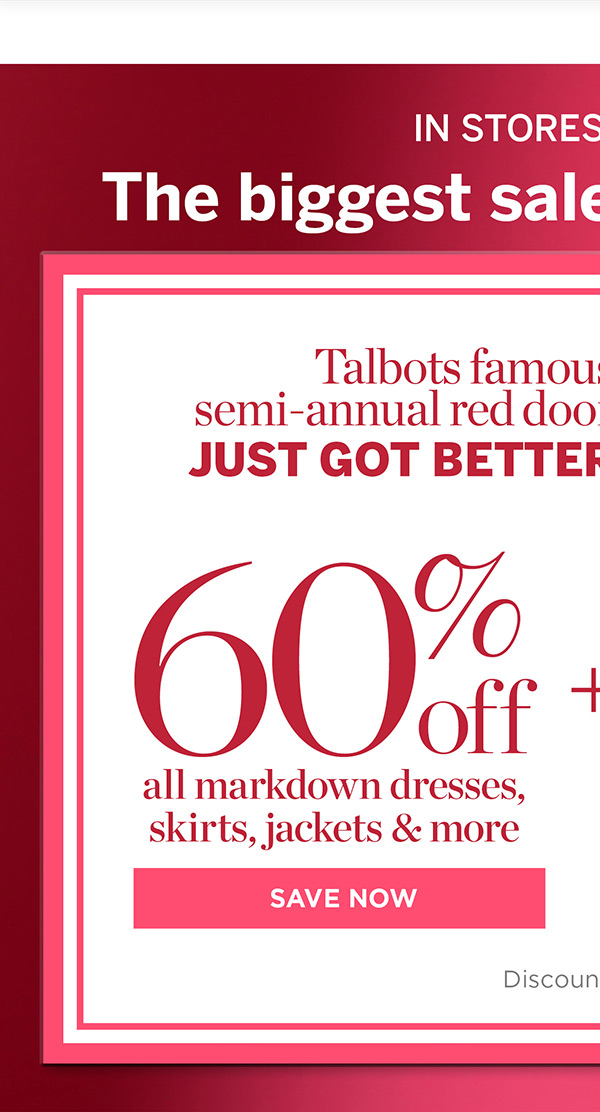 In Stores & Online 60% off all markdown dresses, skirts, jackets & more | Save Now